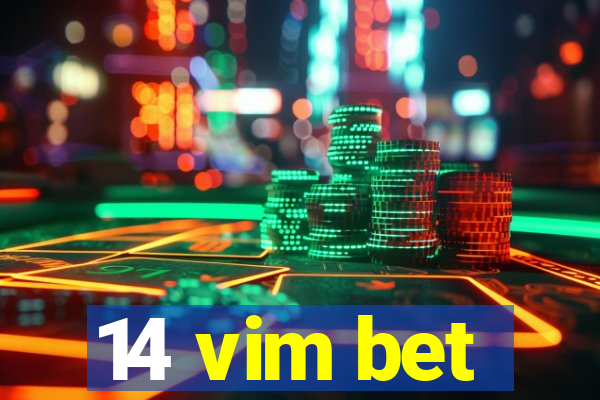 14 vim bet